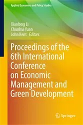 Book cover of Proceedings of the 6th International Conference on Economic Management and Green Development by Xiaolong Li