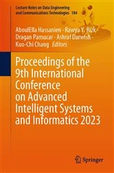 Book cover of Proceedings of the 9th International Conference on Advanced Intelligent Systems and Informatics 2023 by AboulElla Hassanien