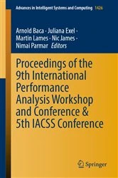 Book cover of Proceedings of the 9th International Performance Analysis Workshop and Conference & 5th IACSS Conference by Arnold Baca