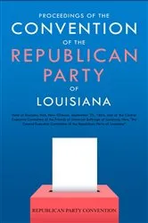 Book cover of Proceedings of the Convention of the Republican Party of Louisiana by Republican Party Convention