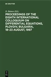 Book cover of Proceedings of the Eighth International Colloquium on Differential Equations, Plovdiv, Bulgaria, 18–23 August, 1997 by D. Bainov