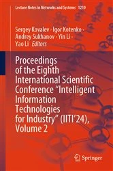 Book cover of Proceedings of the Eighth International Scientific Conference “Intelligent Information Technologies for Industry” (IITI’24), Volume 2 by Sergey Kovalev