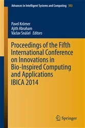Book cover of Proceedings of the Fifth International Conference on Innovations in Bio-Inspired Computing and Applications IBICA 2014 by Pavel Kömer