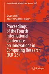 Book cover of Proceedings of the Fourth International Conference on Innovations in Computing Research (ICR’25) by Kevin Daimi