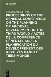 Book cover of Proceedings of the General Conference on the Planning of Archival Development in the Third World / Actes de la Conference Générale sur la Planification du Développement des Archives dans le Tiers-Monde by Unknown