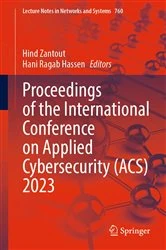 Book cover of Proceedings of the International Conference on Applied Cybersecurity (ACS) 2023 by Hind Zantout