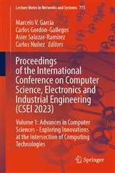 Book cover of Proceedings of the International Conference on Computer Science, Electronics and Industrial Engineering (CSEI 2023) by Marcelo V. Garcia