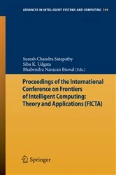Book cover of Proceedings of the International Conference on Frontiers of Intelligent Computing: Theory and Applications (FICTA) by Suresh Chandra Satapathy