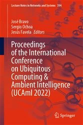 Book cover of Proceedings of the International Conference on Ubiquitous Computing & Ambient Intelligence (UCAmI 2022) by José Bravo