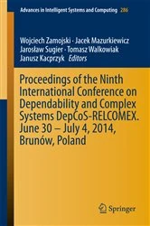 Book cover of Proceedings of the Ninth International Conference on Dependability and Complex Systems DepCoS-RELCOMEX. June 30 – July 4, 2014, Brunów, Poland by Wojciech Zamojski