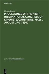 Book cover of Proceedings of the Ninth International Congress of Linguists, Cambridge, Mass., August 27–31, 1962 by Horace G. Lunt