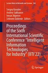 Book cover of Proceedings of the Sixth International Scientific Conference “Intelligent Information Technologies for Industry” (IITI’22) by Sergey Kovalev