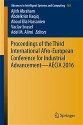 Book cover of Proceedings of the Third International Afro-European Conference for Industrial Advancement — AECIA 2016 by Ajith Abraham