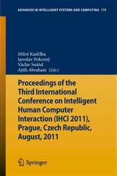 Book cover of Proceedings of the Third International Conference on Intelligent Human Computer Interaction (IHCI 2011), Prague, Czech Republic, August, 2011 by Miloš Kudělka