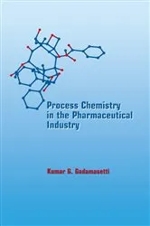 Book cover of Process Chemistry in the Pharmaceutical Industry by Kumar Gadamasetti