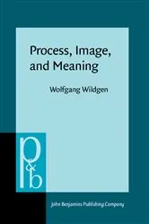 Book cover of Process, Image, and Meaning by Wolfgang Wildgen