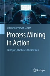 Book cover of Process Mining in Action by Lars Reinkemeyer