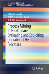 Book cover of Process Mining in Healthcare by Ronny S. Mans