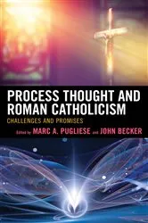Book cover of Process Thought and Roman Catholicism by Marc A. Pugliese
