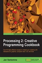Book cover of Processing 2: Creative Programming Cookbook by Jan Vantomme