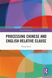 Book cover of Processing Chinese and English Relative Clause by Wang Huili