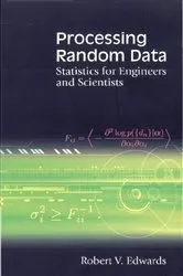 Book cover of Processing Random Data: Statistics For Engineers And Scientists by Robert V Edwards