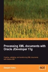 Book cover of Processing XML documents with Oracle JDeveloper 11g by Deepak Vohra