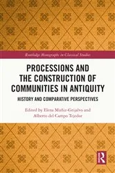 Book cover of Processions and the Construction of Communities in Antiquity by Elena Muñiz-Grijalvo