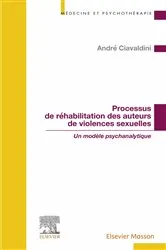 Book cover of Processus de réhabilitation des auteurs de violences sexuelles by André Ciavaldini