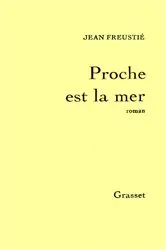 Book cover of Proche est la mer by Jean Freustié