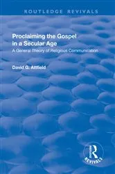 Book cover of Proclaiming the Gospel in a Secular Age by David G. Attfield