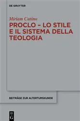 Book cover of Proclo – Lo stile e il sistema della teologia by Miriam Cutino