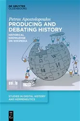 Book cover of Producing and Debating History by Petros Apostolopoulos