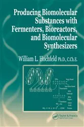 Book cover of Producing Biomolecular Substances with Fermenters, Bioreactors, and Biomolecular Synthesizers by William L. Hochfeld