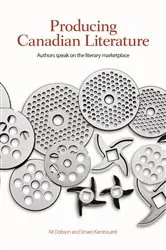 Book cover of Producing Canadian Literature by Kit Dobson