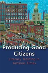 Book cover of Producing Good Citizens by Amy Wan