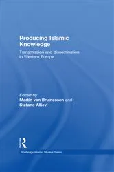 Book cover of Producing Islamic Knowledge by Martin van Bruinessen