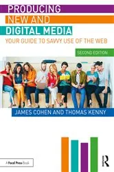 Book cover of Producing New and Digital Media (2nd ed.) by James Cohen