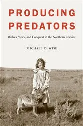 Book cover of Producing Predators by Michael D. Wise