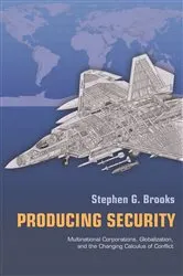 Book cover of Producing Security by Stephen G. Brooks