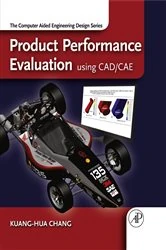 Book cover of Product Performance Evaluation using CAD/CAE by Kuang-Hua Chang