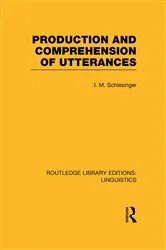 Book cover of Production and Comprehension of Utterances (RLE Linguistics B: Grammar) by I.M. Schlesinger