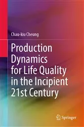 Book cover of Production Dynamics for Life Quality in the Incipient 21st Century by Chau-kiu Cheung