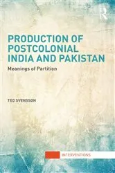 Book cover of Production of Postcolonial India and Pakistan by Ted Svensson