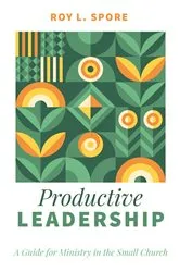 Book cover of Productive Leadership by Roy L. Spore