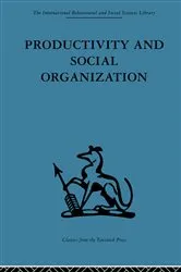 Book cover of Productivity and Social Organization by A. K. Rice