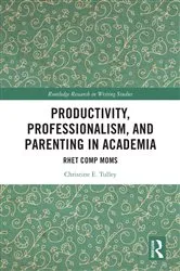 Book cover of Productivity, Professionalism, and Parenting in Academia by Unknown
