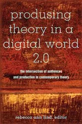Book cover of Produsing Theory in a Digital World 2.0 by Steve Jones