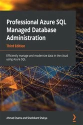Book cover of Professional Azure SQL Managed Database Administration (3rd ed.) by Ahmad Osama
