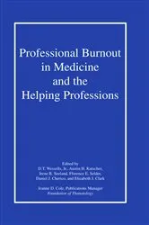 Book cover of Professional Burnout in Medicine and the Helping Professions by D. T. Wessells Jr.